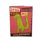 Birthday Card Still Younger Than Me T Rex