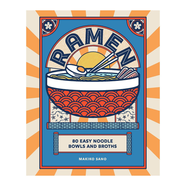 Ramen 80 Easy Noodle Bowls And Broths