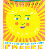 Card You Are My Sunshine Coffee