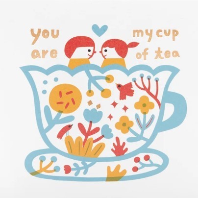 Card You Are My Cup Of Tea