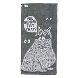 Tea Towel You Gonna Eat That