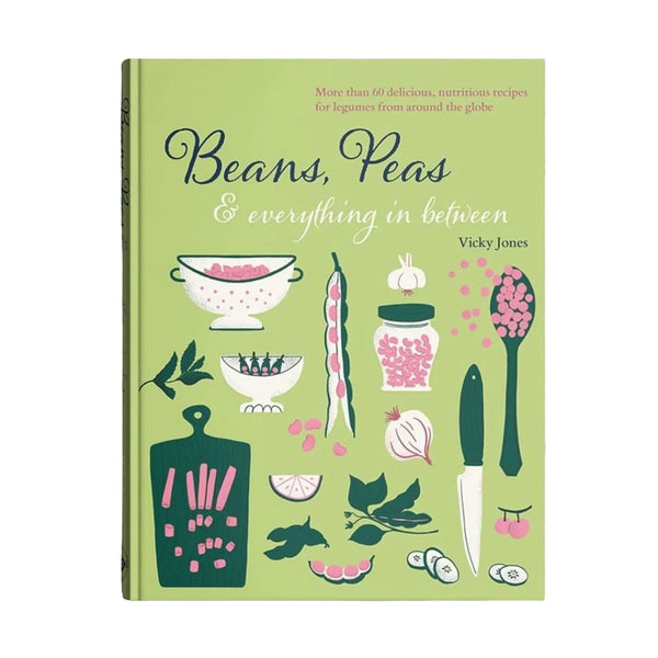 Beans Peas And Everything In Between Recipe Book