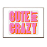 Pink and orange print with the text 'Cute But Crazy'