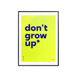 A4 Print Yellow Don't Grow Up Its A Trick