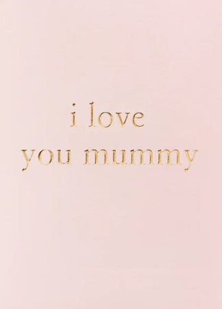 Mother Day Card I Love You Mummy