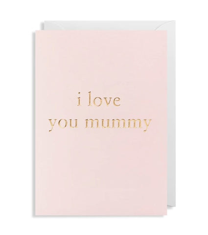 Mother Day Card I Love You Mummy