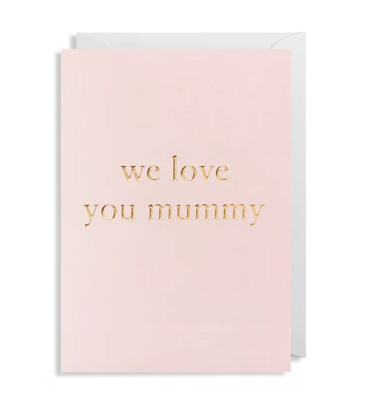 Mothers Day Card We Love You Mummy